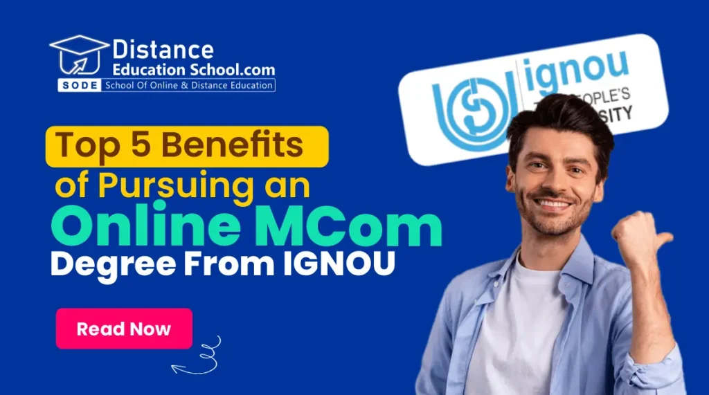 Top 5 Benefits of Pursuing an Online MCom Degree from IGNOU