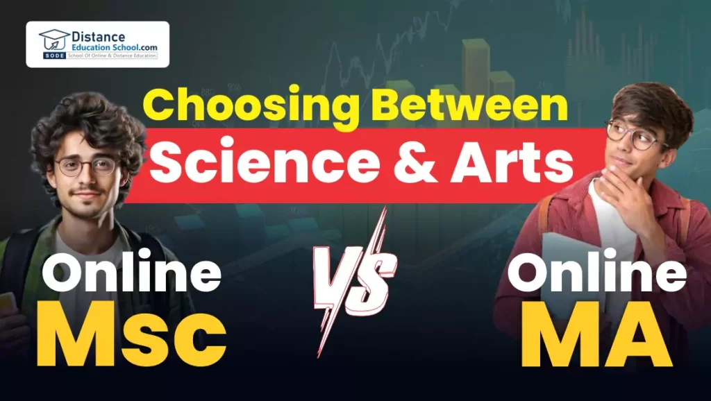 Online MSC Course vs Online MA: Choosing Between Science and Arts