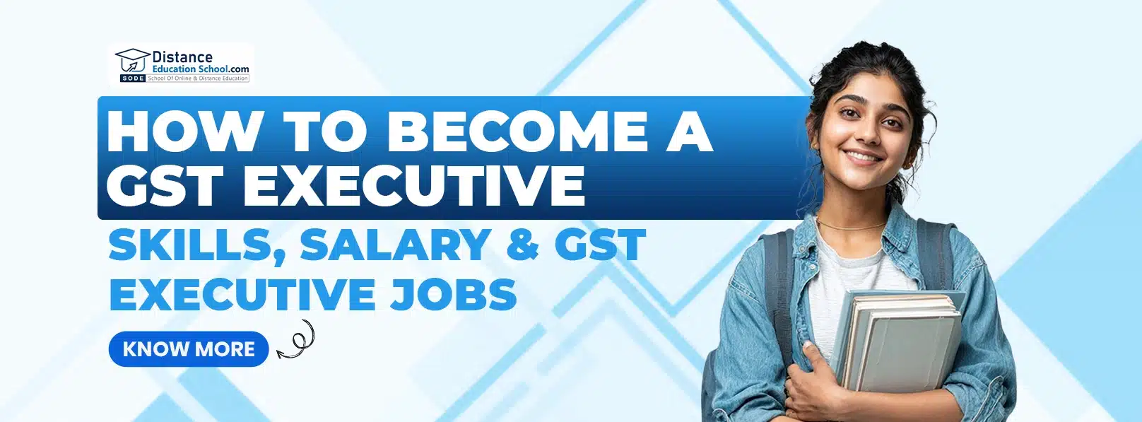 How to Become a GST Executive for skills, salary, GST, with Distance Education School banner and student